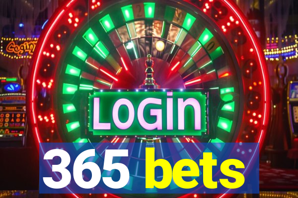 365 bets